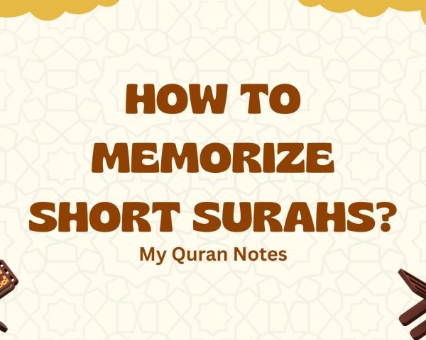 How to Memorize Short Surahs?